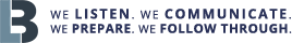 We Listen. We Communicate. We Prepare. We Follow Through